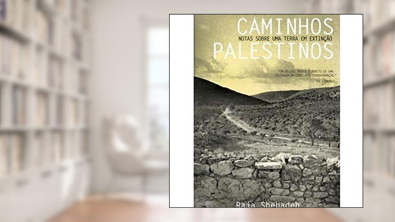 Caminhos palestinos, do autor Raja Shehadeh