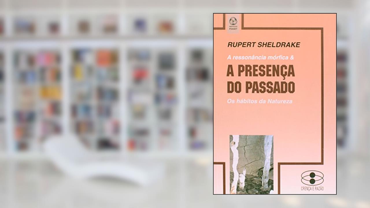 Capa de A Presença do Passado, do autor Rupert Sheldrake