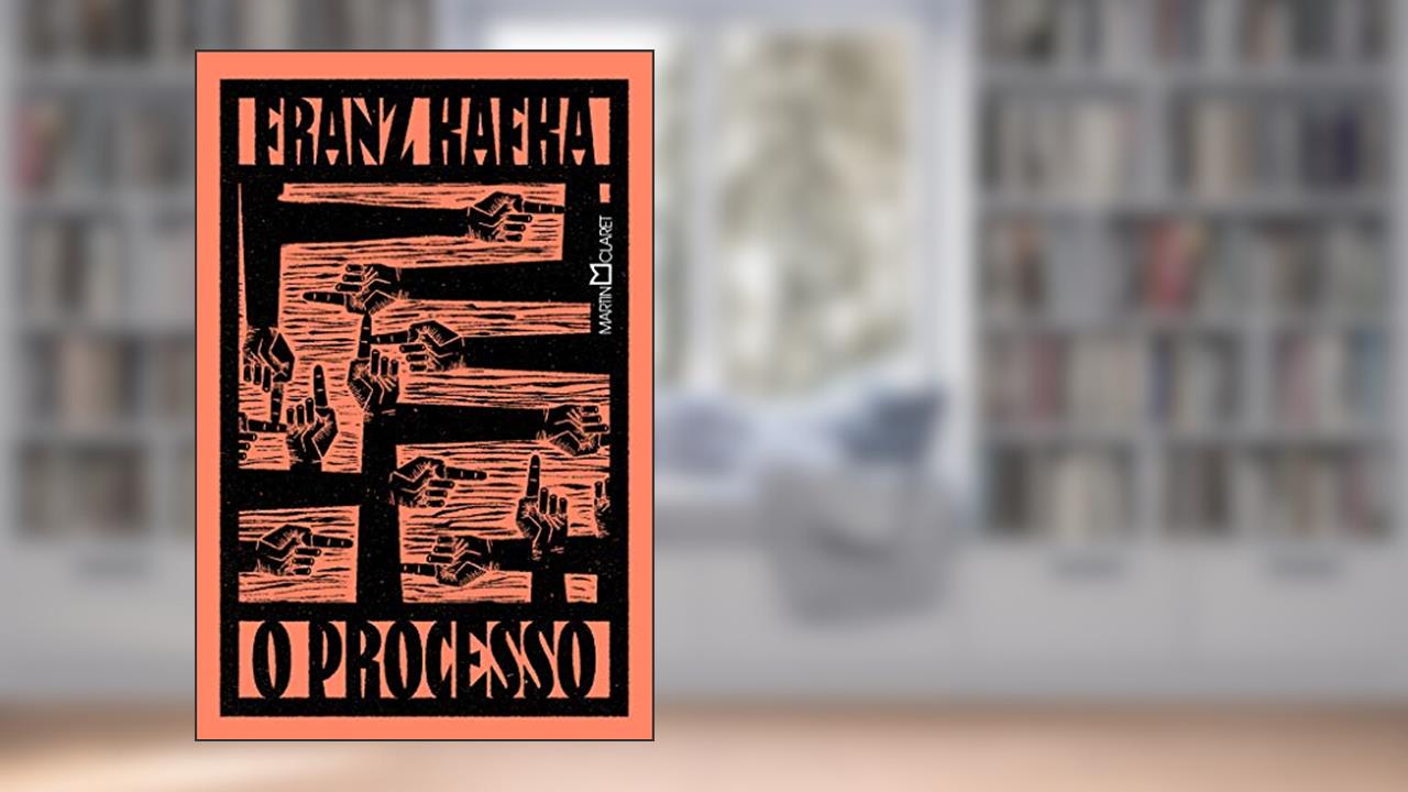 O processo, de Franz Kafka