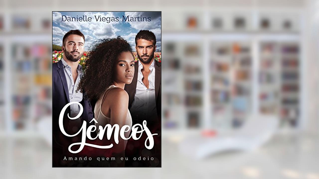 GÊMEOS: AMANDO QUEM EU ODEIO, do autor DANIELLE VIEGAS MARTINS