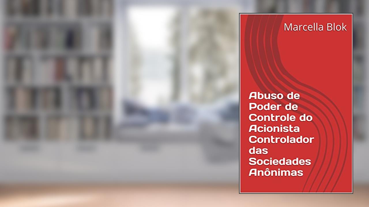 Capa de Abuso de Poder de Controle do Acionista Controlador das Sociedades Anônimas (Revista de Direito Bancário e do Mercado de Capitais Livro 56), do autor Marcella Blok