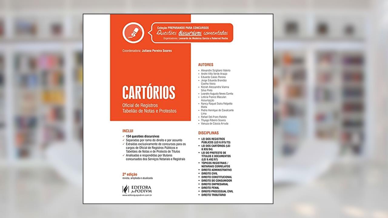 Cartórios. Oficial de Registros e Tabelião de Notas e de Protestos - Coleção Preparando Para Concursos, do autor Juliana Pereira Soares