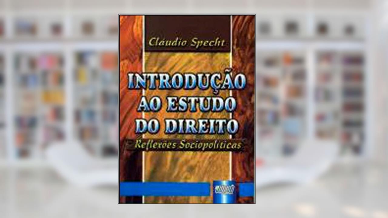 Capa de Introdução ao Estudo do Direito - Reflexões Sociopolíticas, do autor Cláudio Specht
