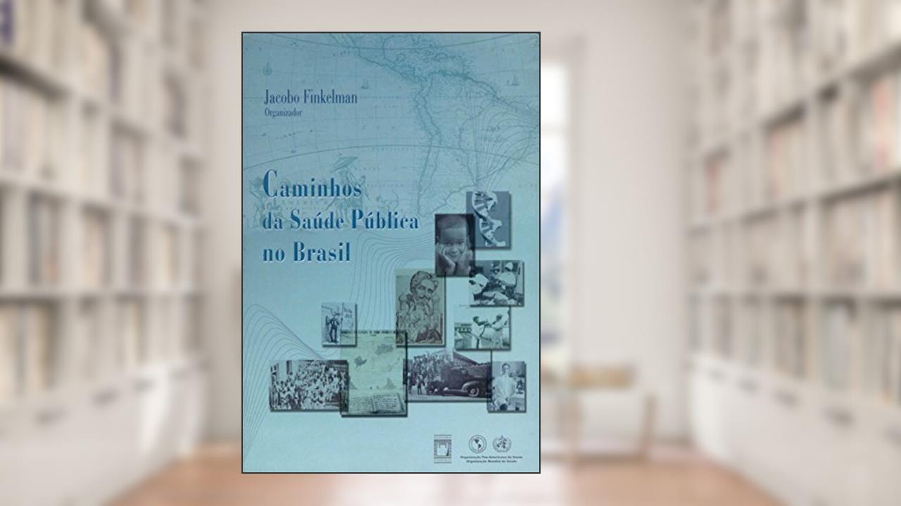 Capa de Caminhos da saúde pública no Brasil, do autor Jacobo Finkelman