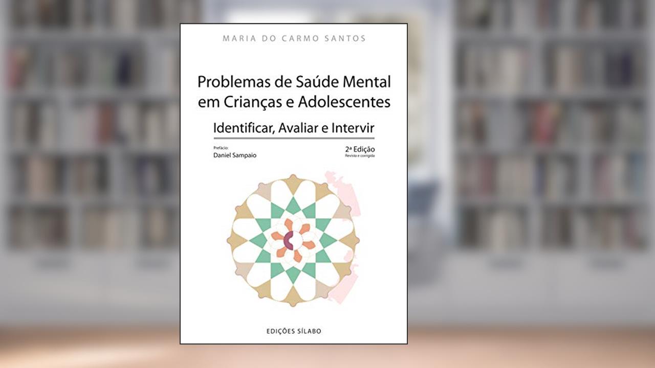 Capa de Problemas de Saúde Mental em Crianças e Adolescentes. Identificar, Avaliar e Intervir, do autor Maria Do Carmo Santos