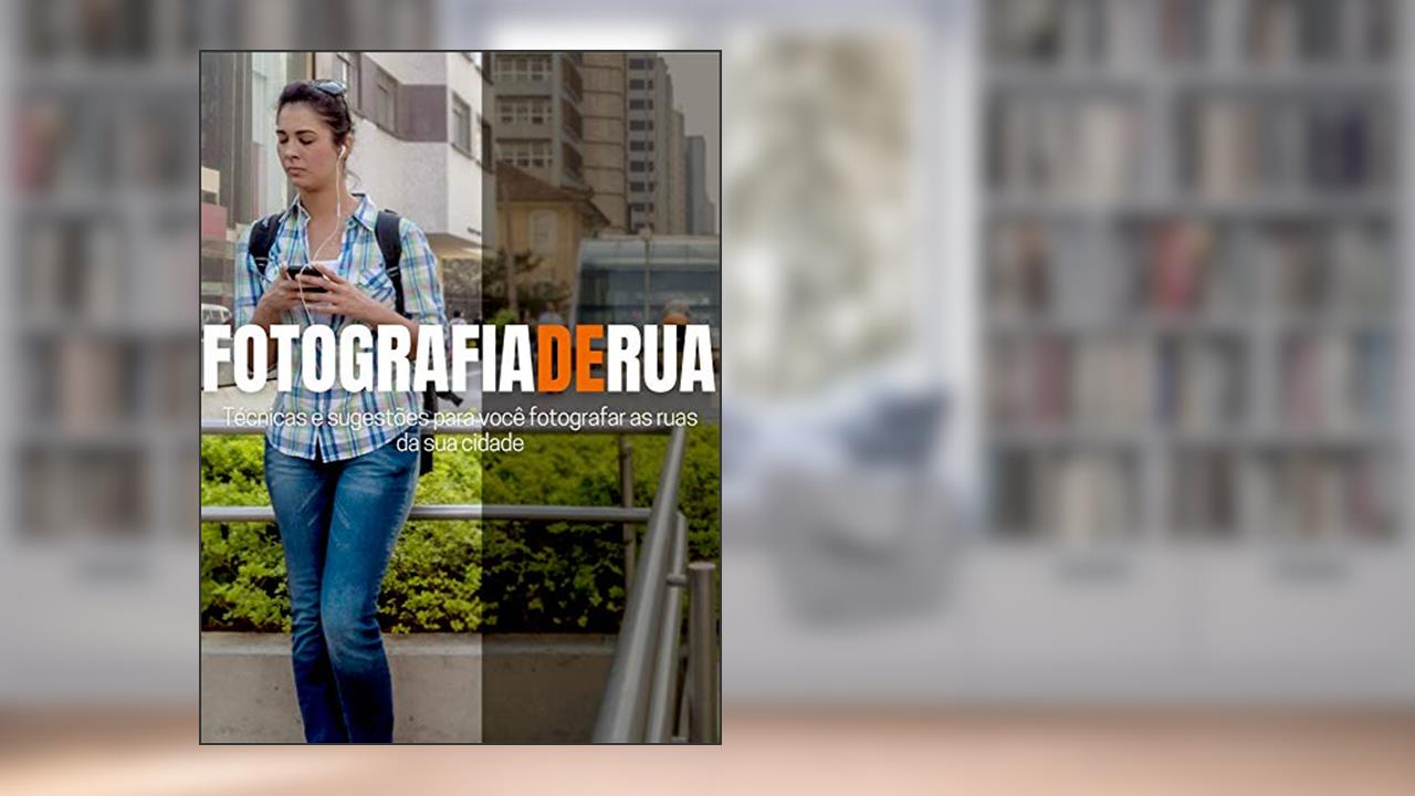 Capa de Fotografia de rua: Técnicas e sugestões para você fotografar pelas ruas da sua cidade., do autor Anderson Peron