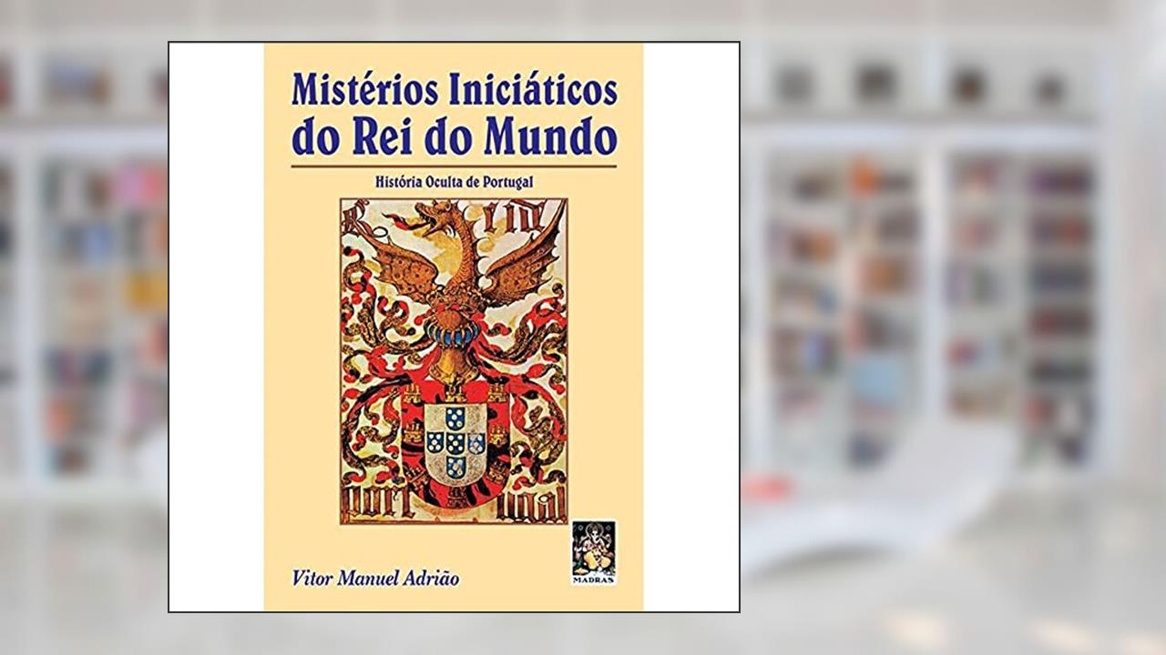 Capa de Mistérios Iniciáticos do rei do Mundo, do autor Vítor Manuel Adrião