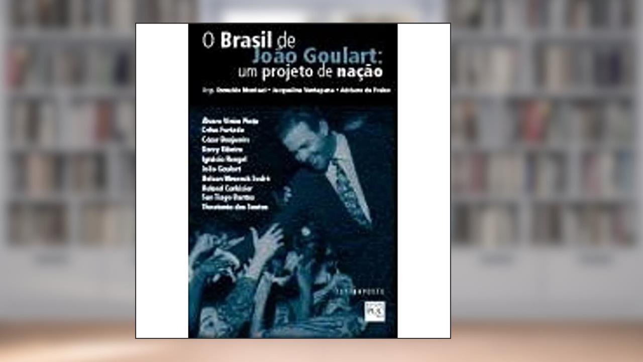 Capa de Brasil De João Goulart, O: Um Projeto De Nação, do autor J. Ventapane E A. De Freixo (orgs.) O. Munteal