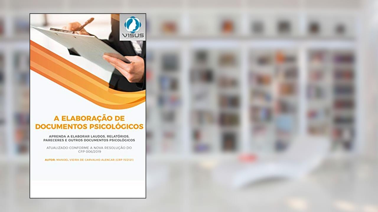 Capa de ELABORAÇÃO DE DOCUMENTOS PSICOLÓGICOS: Conheça dicas e orientações para elaboração de documentos psicológicos (AVALIAÇÃO PSICOLÓGICA Livro 1), do autor MANOEL VIEIRA DE CARVALHO ALENCAR