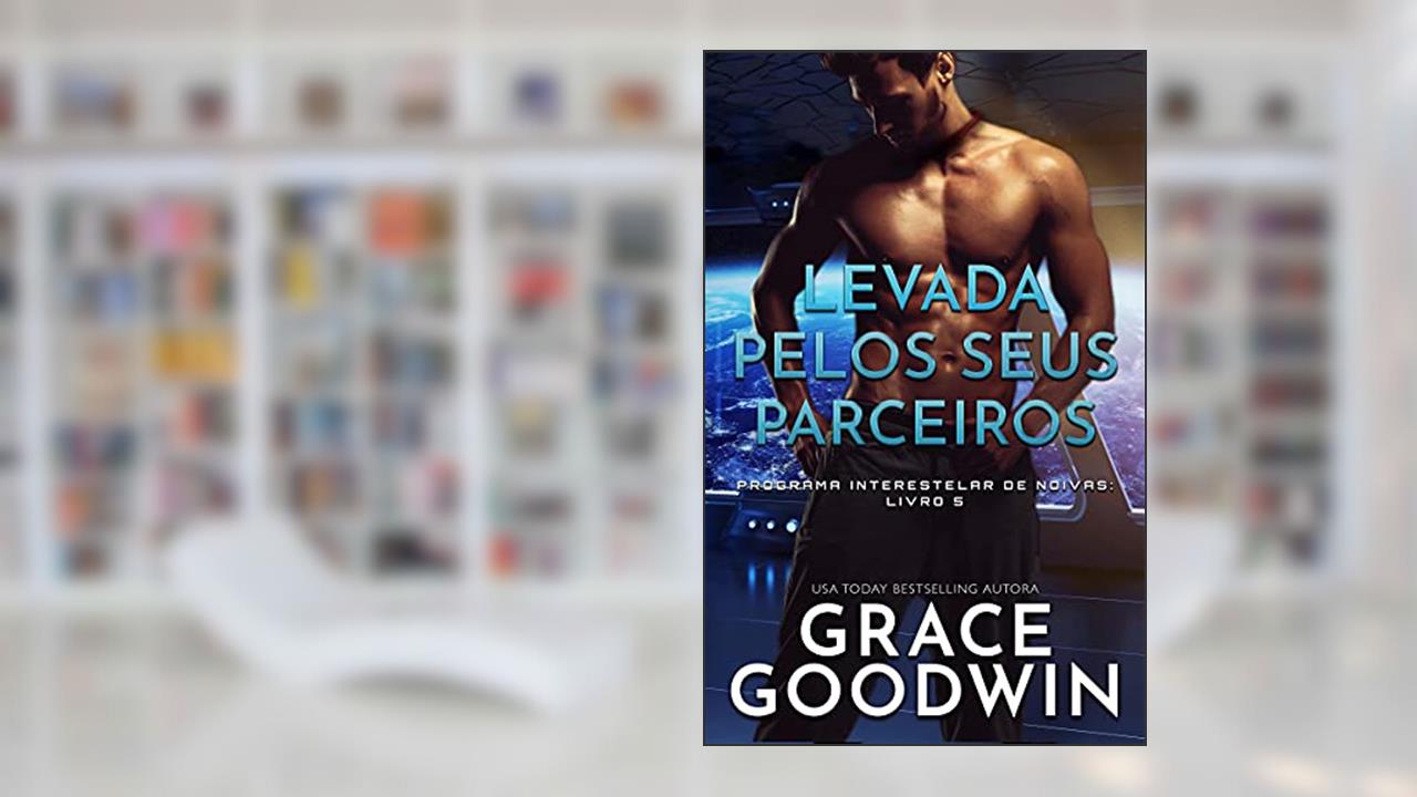 Capa de Levada pelos seus parceiros (Programa Interestelar de Noivas ® Livro 5), do autor Grace Goodwin