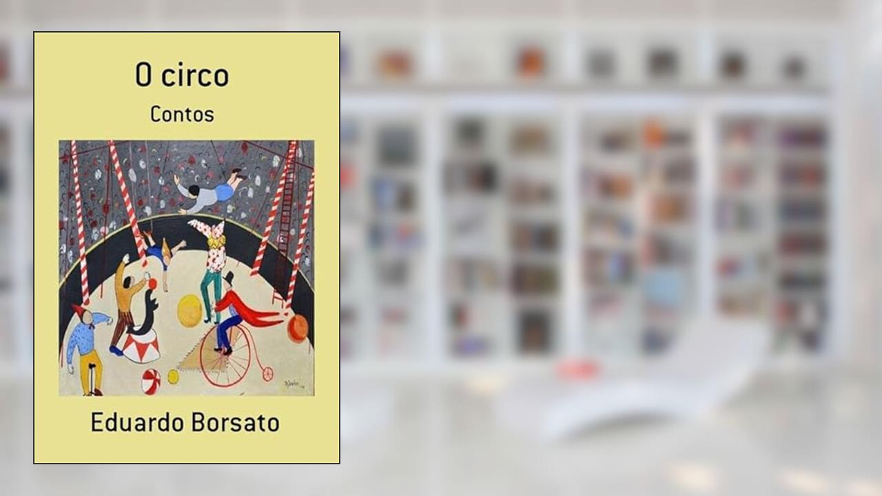 O Circo, de Eduardo Borsato