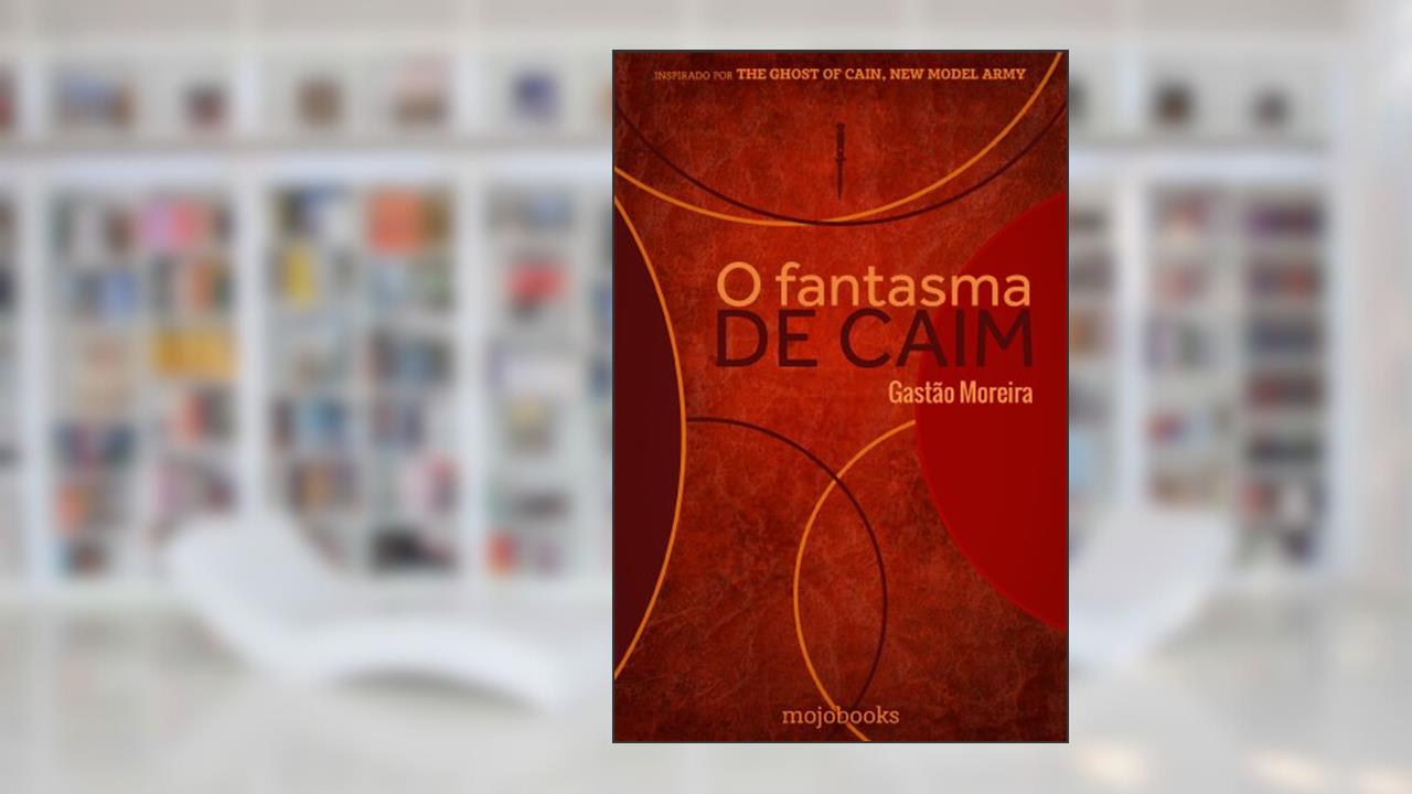 O fantasma de Caim, do autor Gastão Moreira