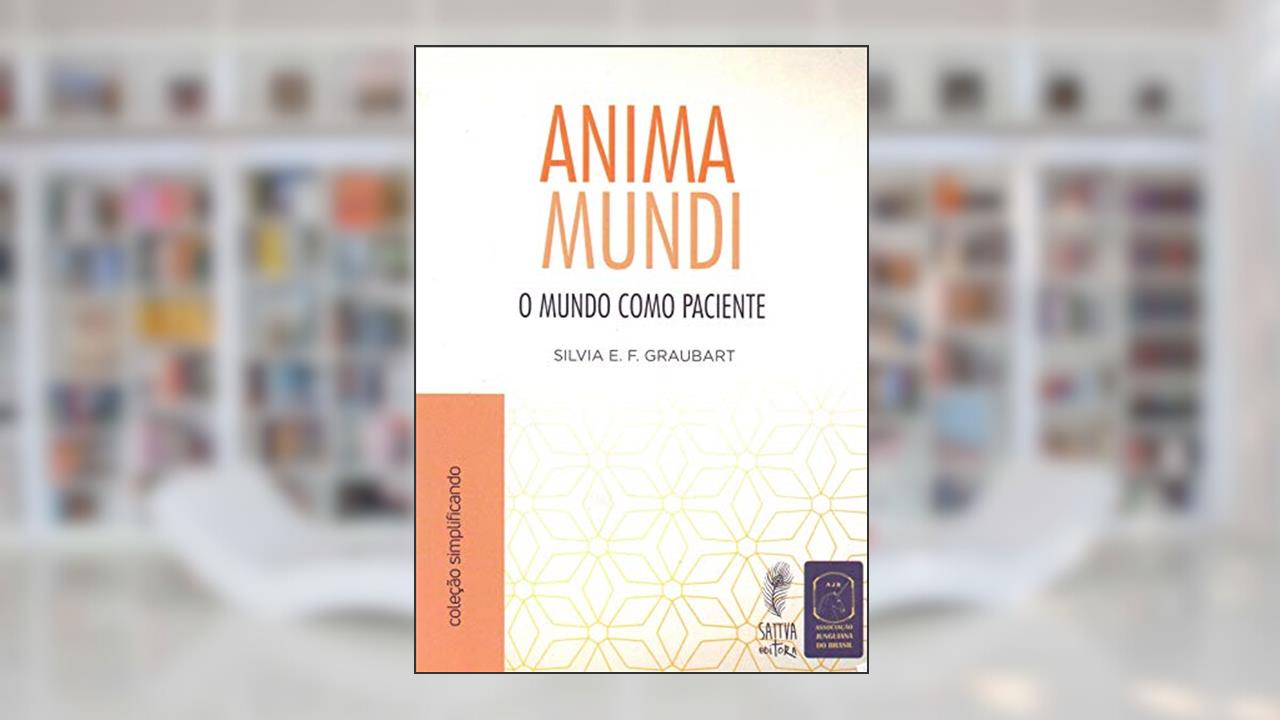 Capa de Anima Mundi - O Mundo Como Paciente, do autor Silvia E. F. Graubart