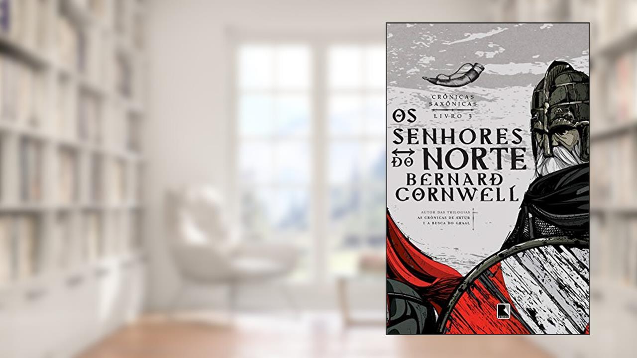 Capa de Os senhores do norte - Crônicas saxônicas - vol. 3, do autor Bernard Cornwell