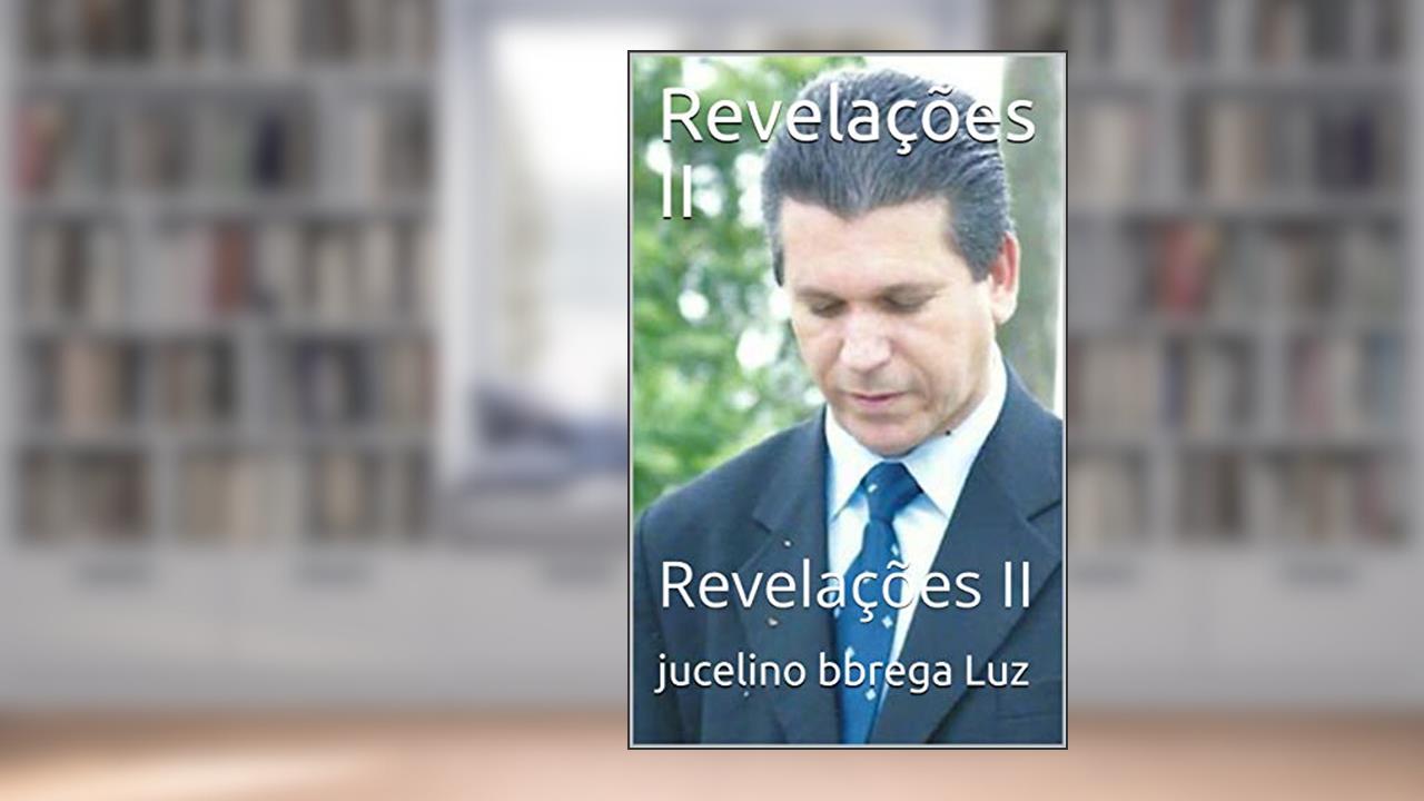 Capa de Revelações II: Revelações II (profecias Livro 1), do autor jucelino Nobrega  da Luz