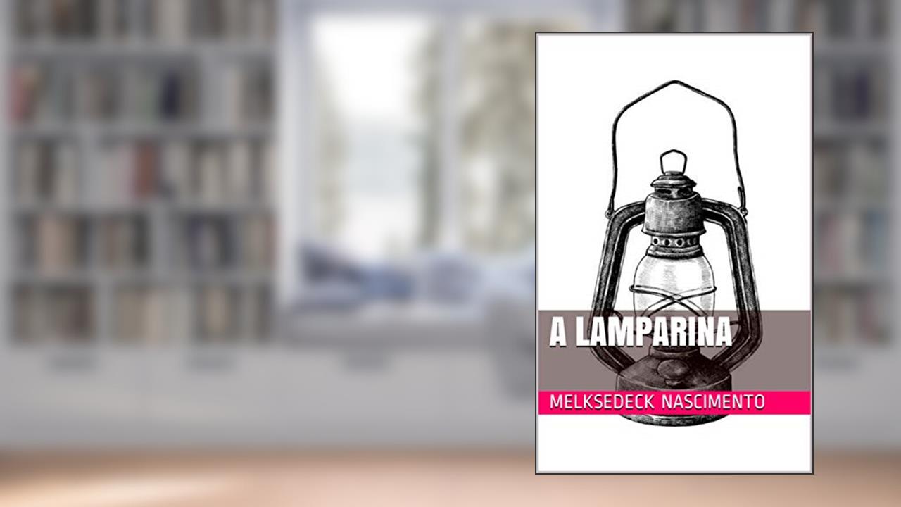 Capa de A lamparina, do autor Melksedeck Nascimento