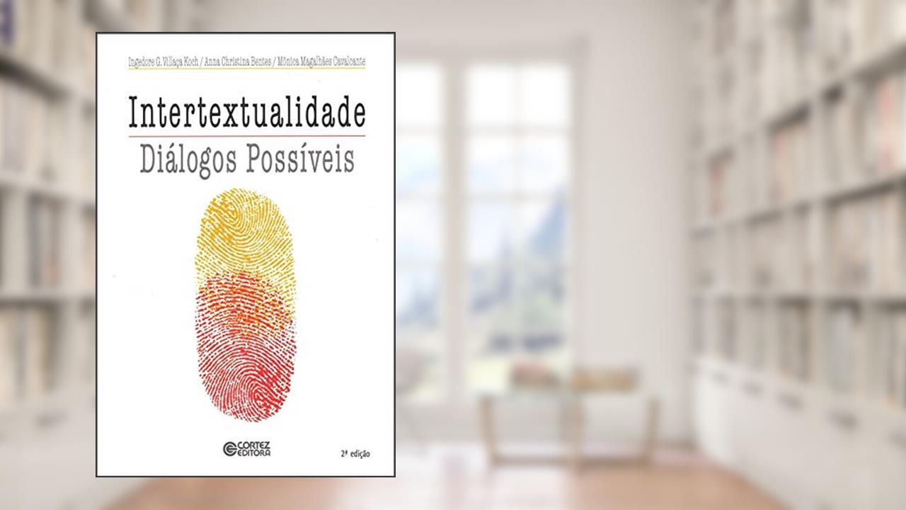 Capa de Intertextualidade: diálogos possíveis, do autor Anna Christina Bentes