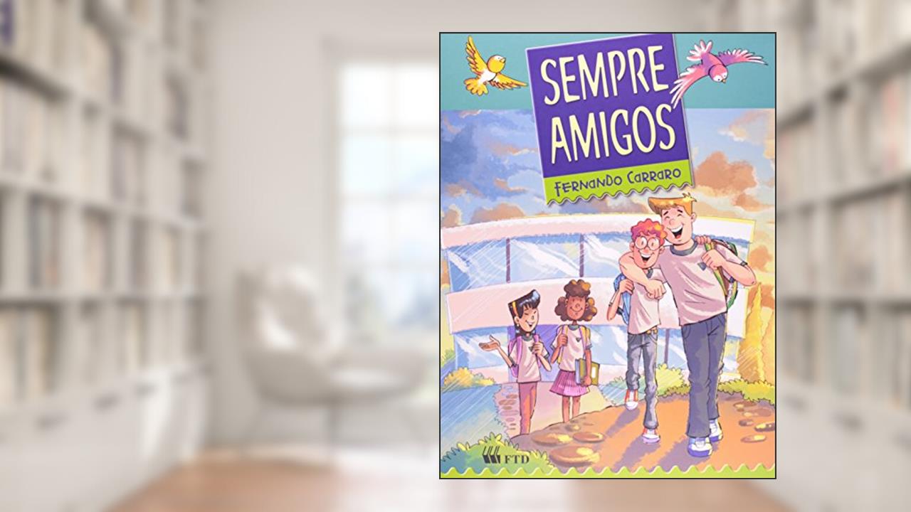 Sempre Amigos, do autor Fernando Carraro