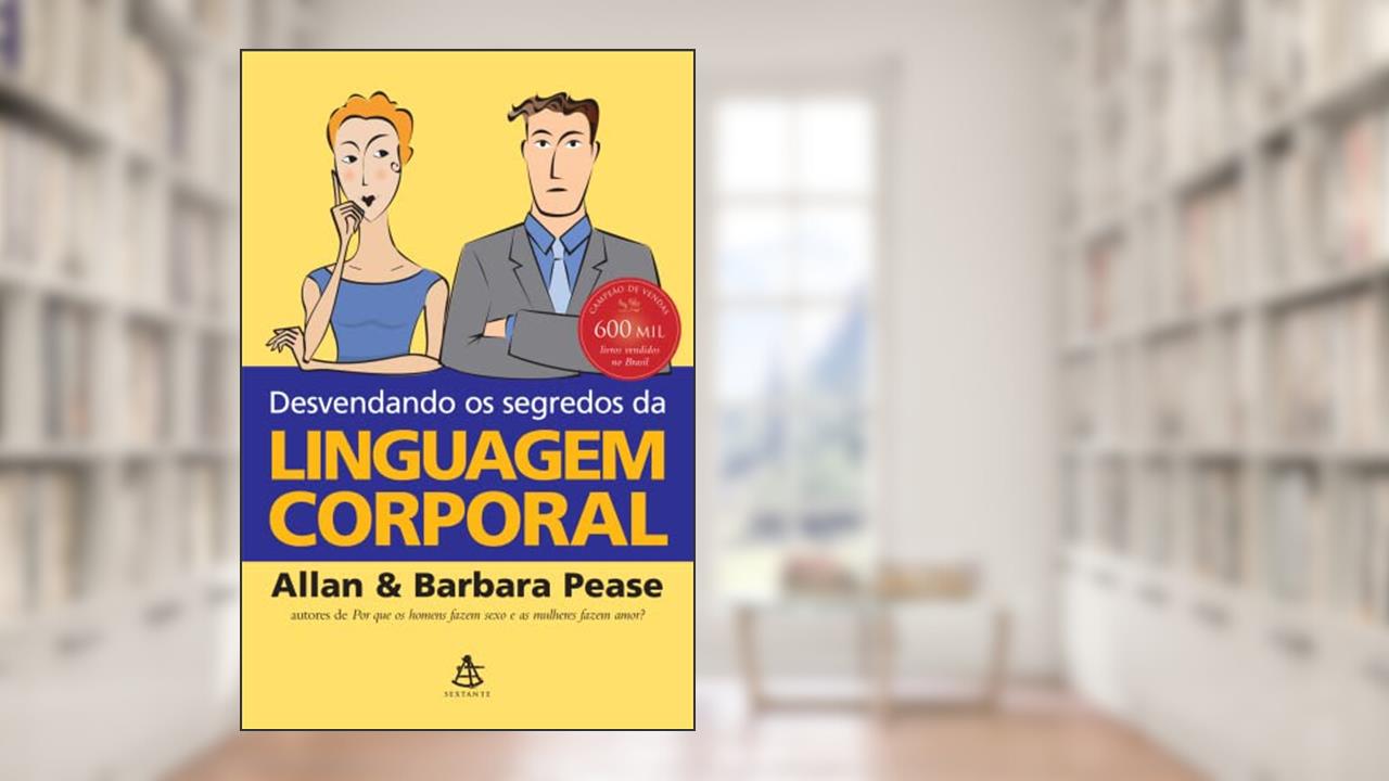 Capa de Desvendando os segredos da linguagem corporal, do autor Allan Pease; Barbara Pease