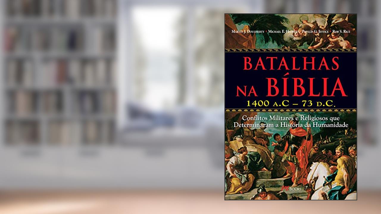 Capa de Batalhas na Bíblia: 1400 a.c - 73 d.c, do autor Martin J. Dougherty; Michael E. Haskew; Phyllis G. Jestice; Rob S. Rice
