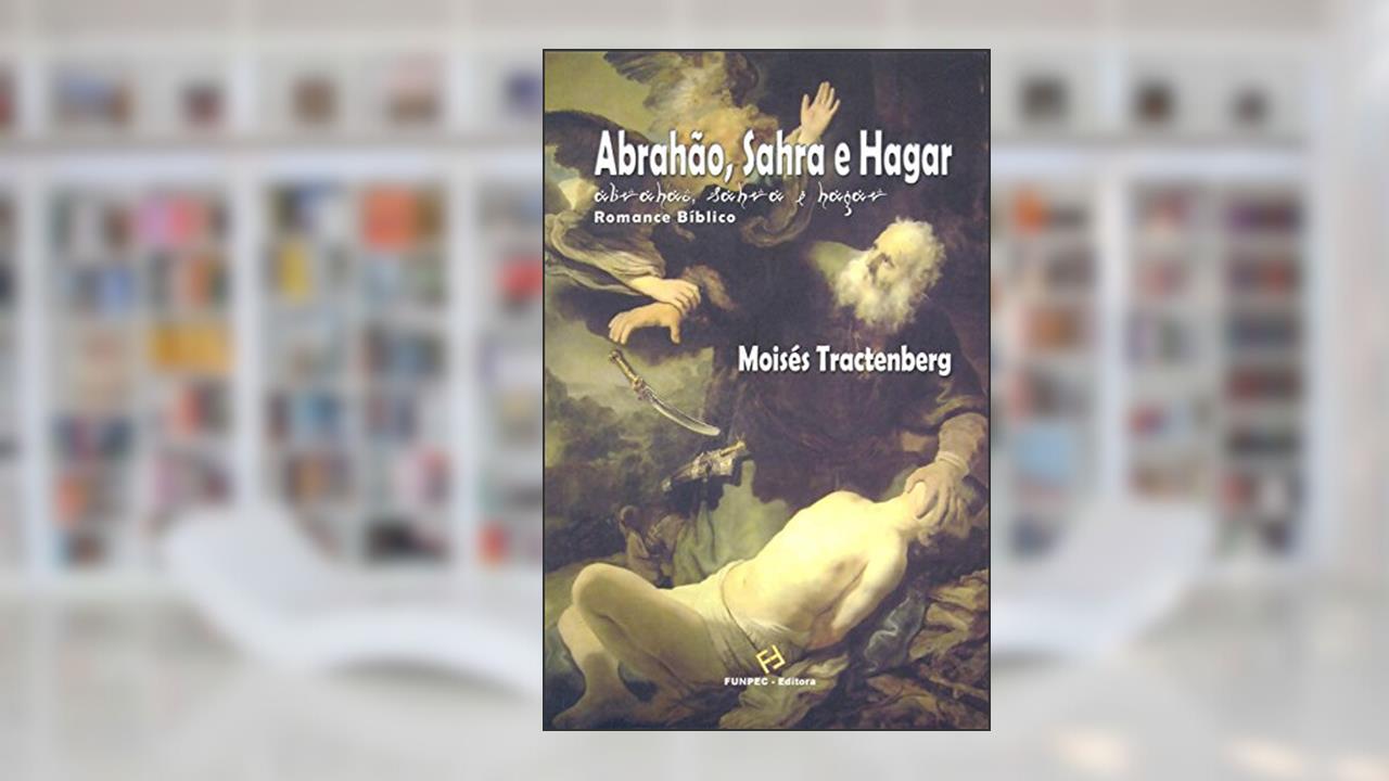 Capa de Abrahão, Sahra e Hagar, do autor Moisés Tractenberg