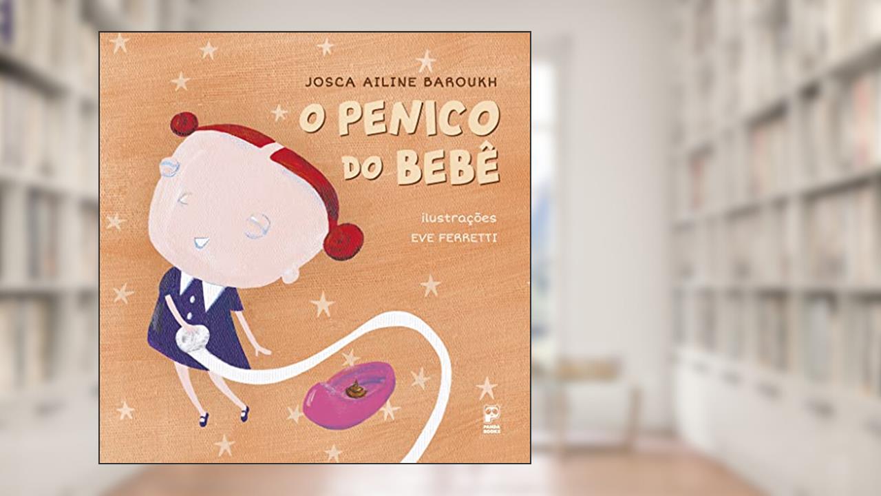 Capa de O Penico do Bebê, do autor Josca Ailine Baroukh