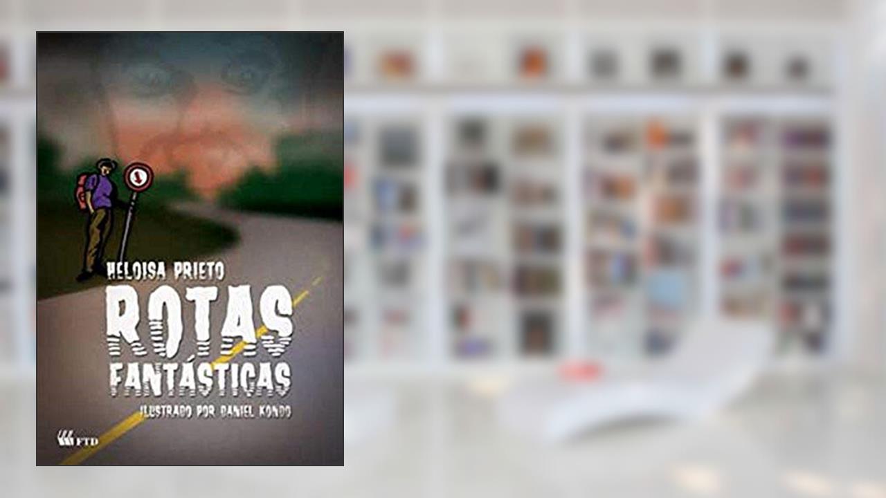 Rotas Fantásticas, do autor Heloisa Prieto