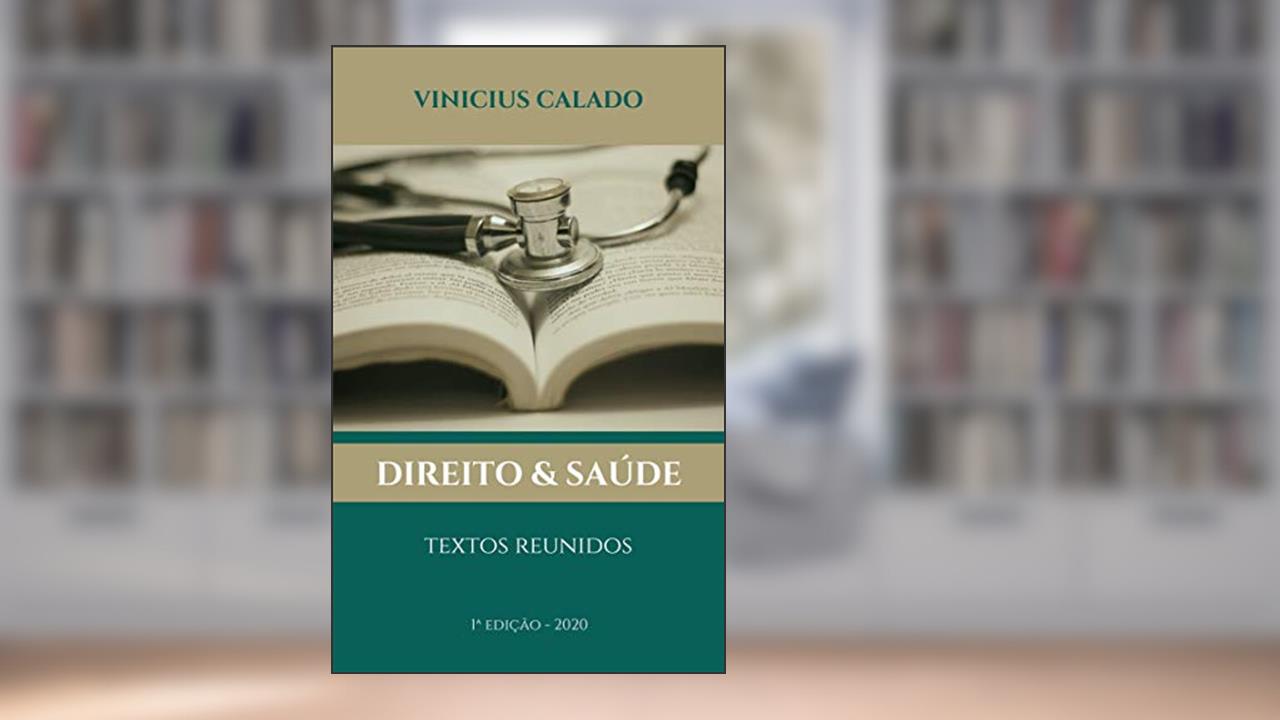 Capa de Direito & Saúde: Textos reunidos, do autor Vinicius Calado