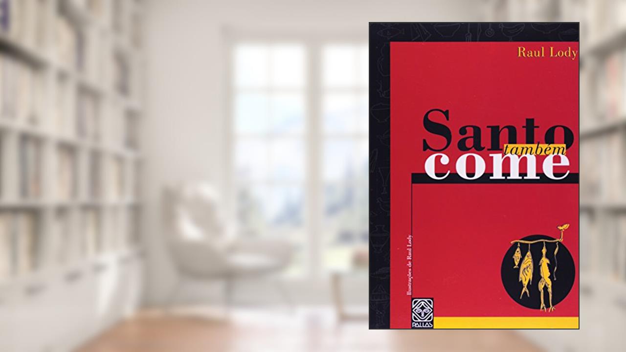 Capa de Santo Também Come, do autor Raul Lody