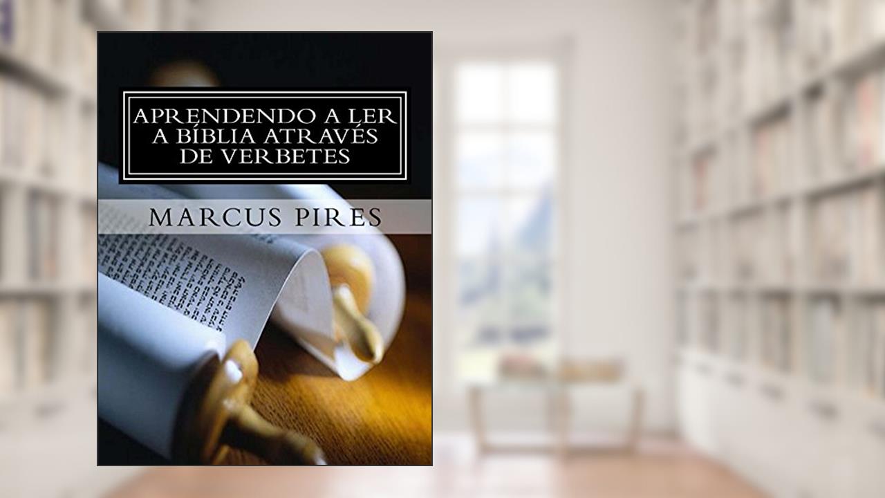 Capa de Aprendendo a Ler a Bíblia Através de Verbetes, do autor Marcus Pires