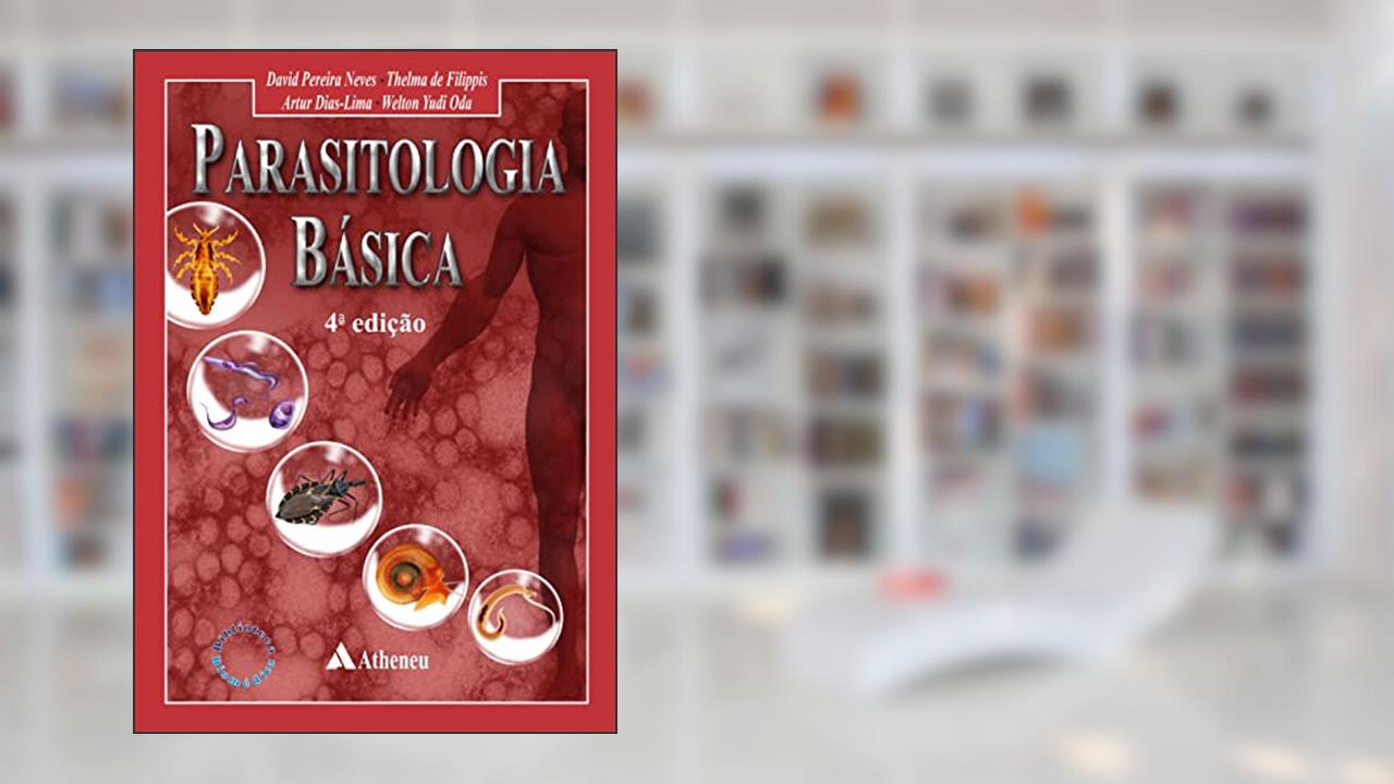 Capa de Parasitologia Básica, do autor David Pereira Neves; Thelma de Filippis; Artur Dias Lima; Welton Yudi Oda