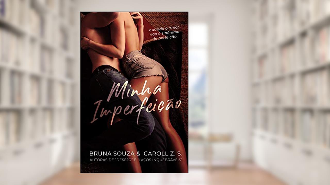 Capa de Minha Imperfeição, do autor Caroll Z. S.; Bruna Souza