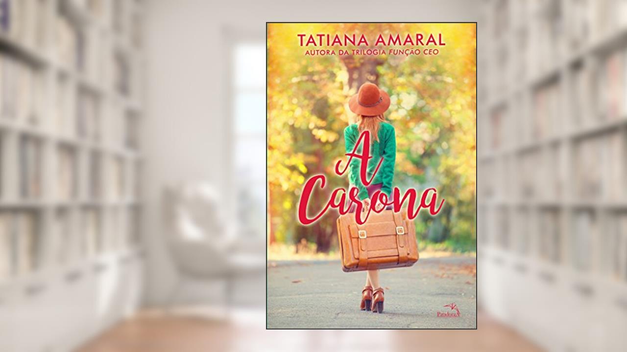 Capa de A Carona, do autor Tatiana Amaral