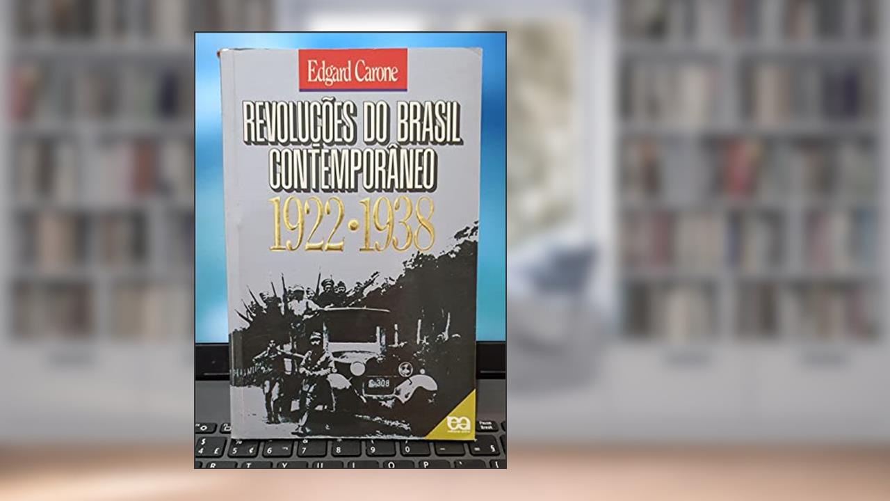 Revoluções do Brasil Contemporâneo. 1922 - 1938, do autor Edgard Carone