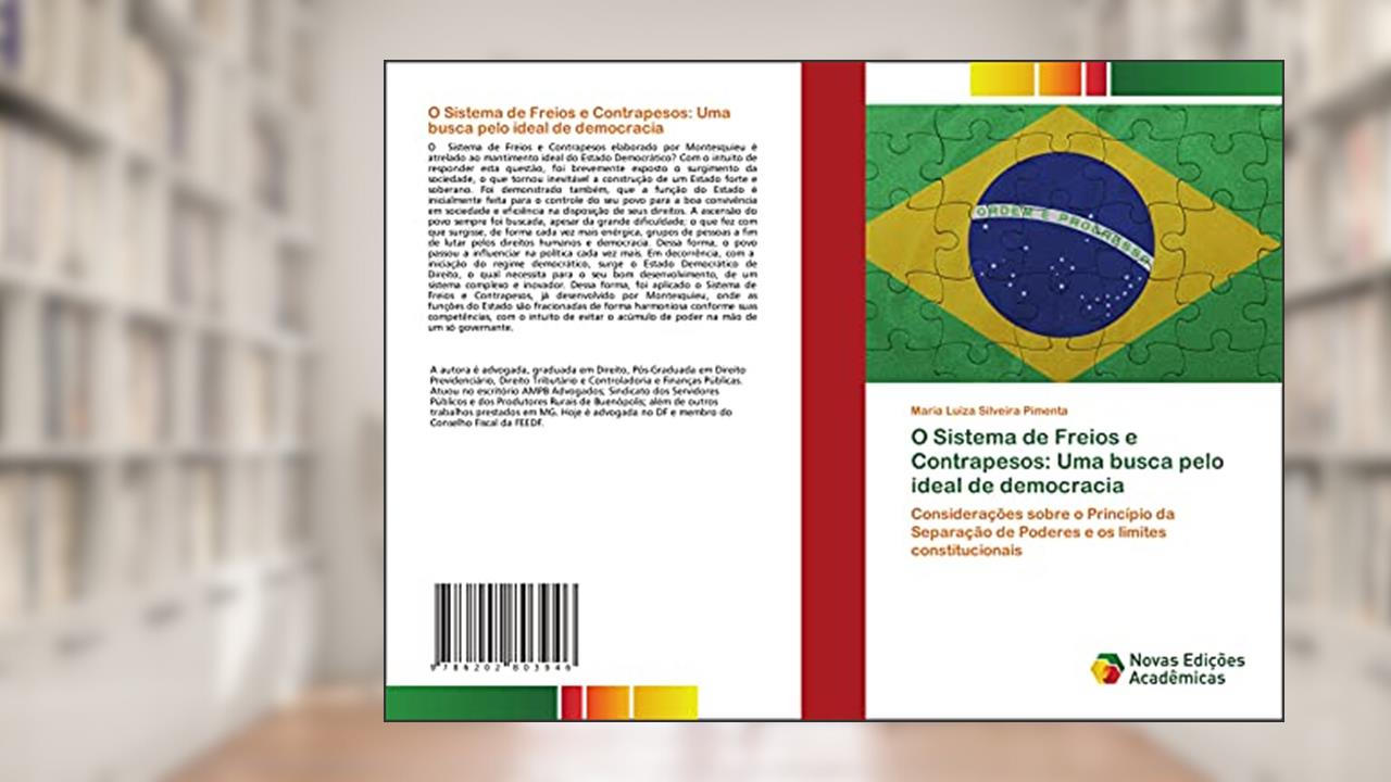 Capa de O Sistema de Freios e Contrapesos: Uma busca pelo ideal de democracia, do autor Maria Luiza Silveira Pimenta