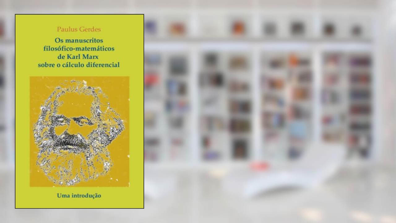 Os Manuscritos Filosofico-matematicos De Karl Marx Sobre O Calculo Diferencial. Uma Introducao, do autor Paulus Gerdes