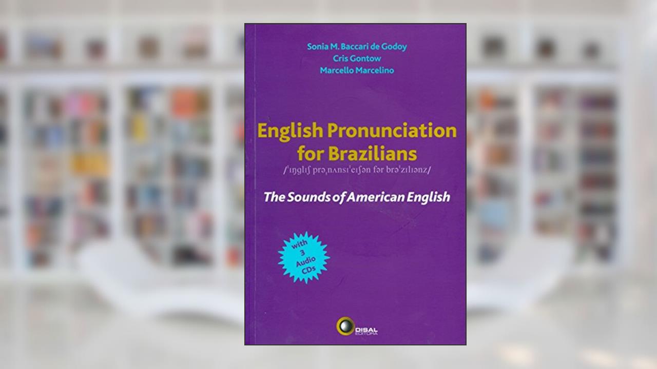 Capa de English pronunciation for Brazilians: The Sounds of American English, do autor Sonia M. Baccari Godoy