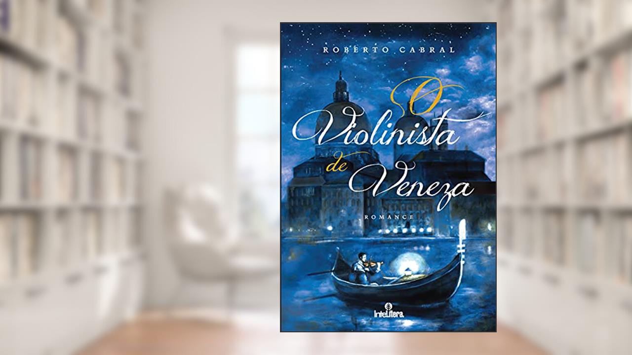 Capa de Violinista de Veneza, O, do autor Roberto Freire Cabral
