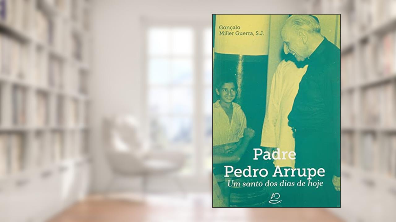Capa de Padre Pedro Arrupe, do autor Gonçalo Miller Guerra