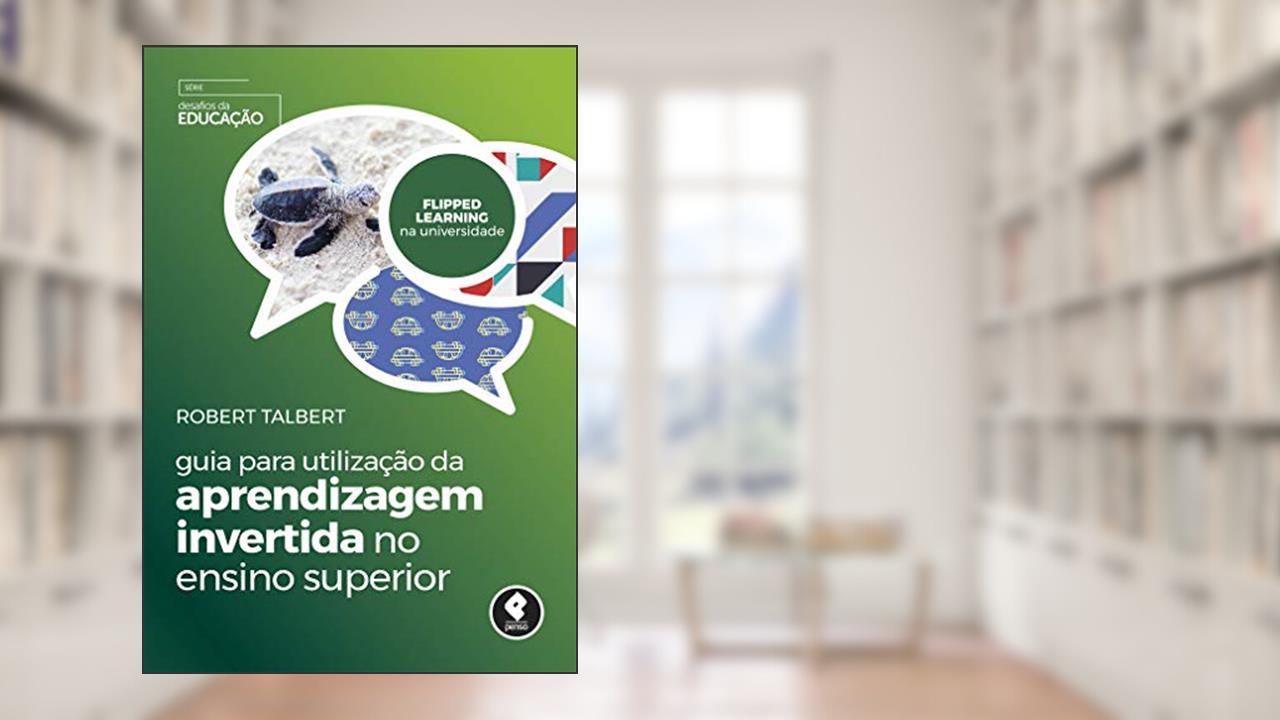 Capa de Guia para Utilização da Aprendizagem Invertida no Ensino Superior, do autor Robert Talbert