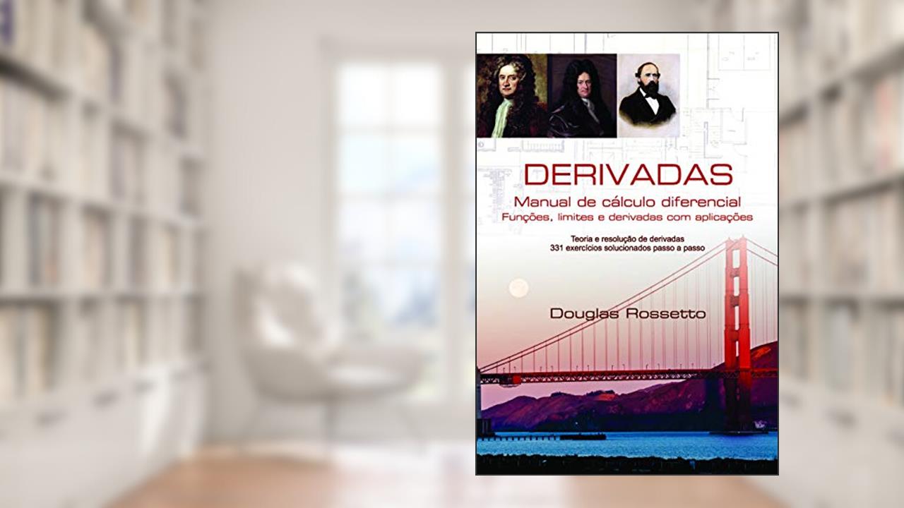 Capa de Derivadas: Manual de Cálculo Diferencial, Funções, Limites e Derivadas com Aplicações, do autor Douglas Rossetto