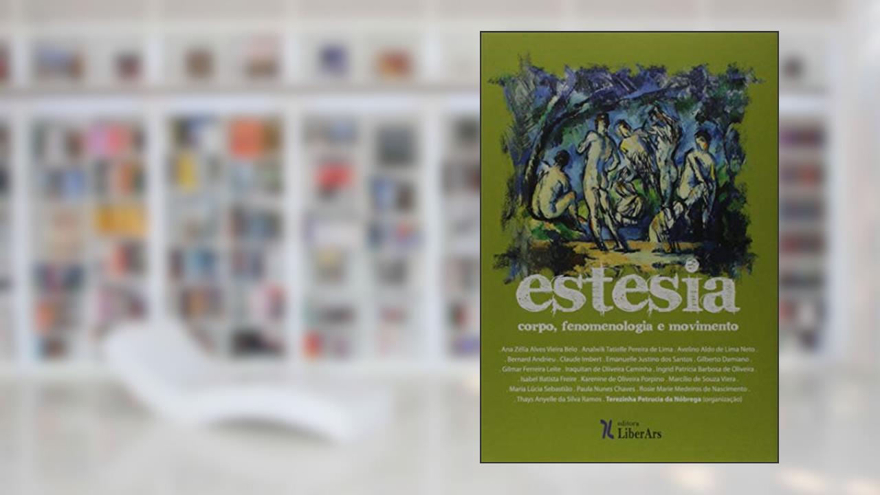 Estesia. Corpo e Fenomenologia em Movimento, do autor Terezinha Petrúcia da Nóbrega