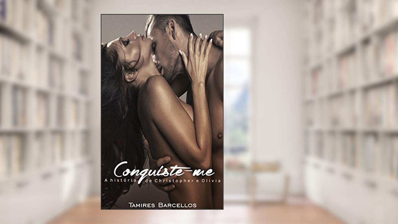 Conto: Conquiste-me: A história de Christopher e Olivia, do autor Tamires Barcellos