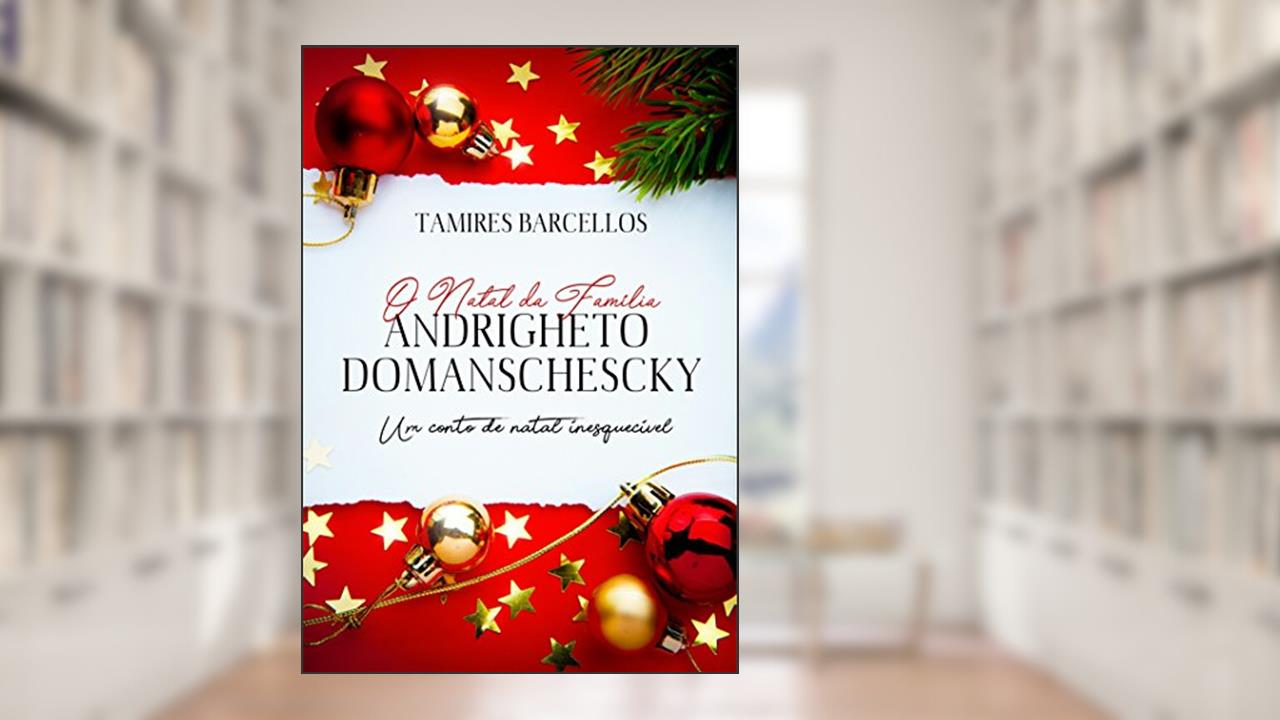 Capa de Conto: O Natal da Família Andrigheto Domaschescky, do autor Tamires Barcellos