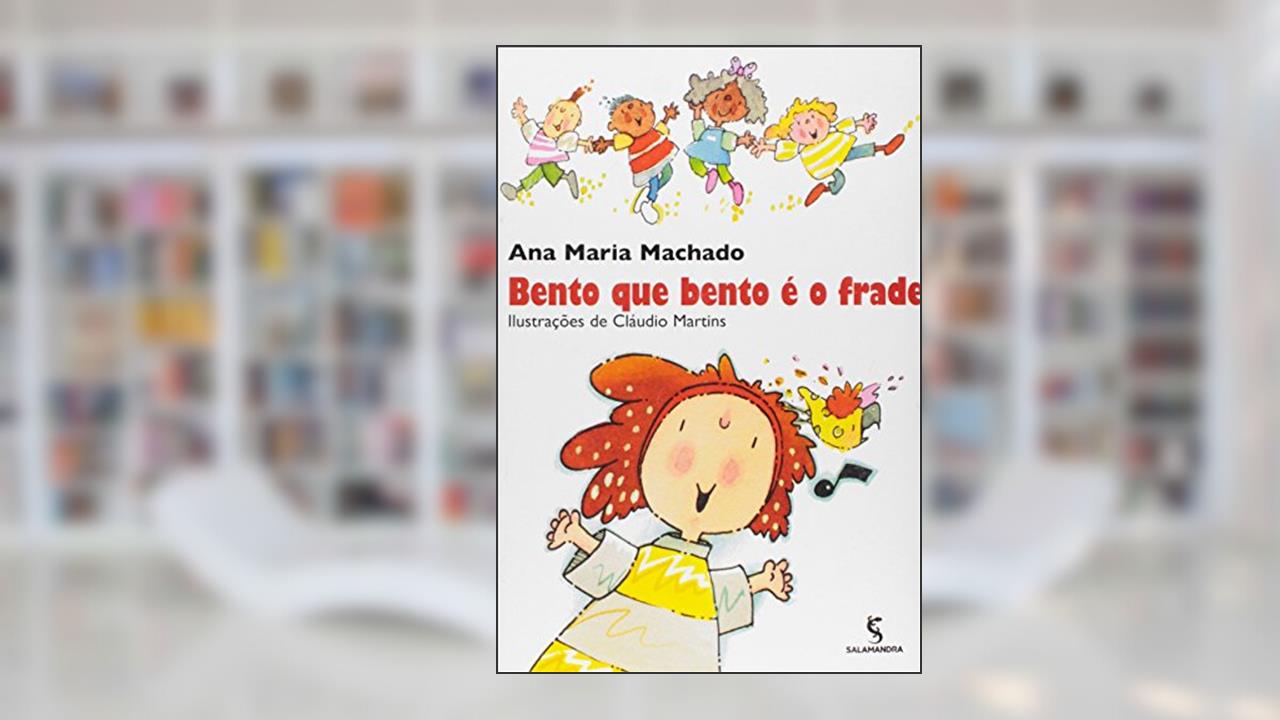 Bento que Bento é o frade, de Ana Maria Machado