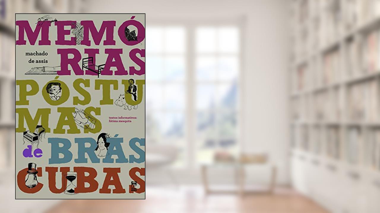 Memórias póstumas de Brás Cubas, do autor Machado Assis