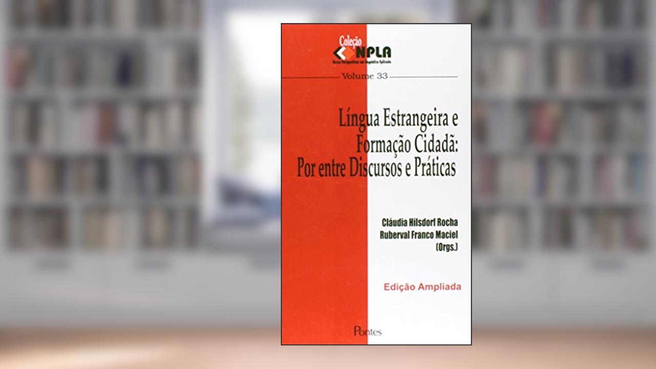Capa de Língua Estrangeira e Formação Cidadã. Por Entre Discursos e Práticas - Volume 33. Coleção NPLA, do autor Cláudia Hilsdorf Rocha; Ruberval Franco Maciel