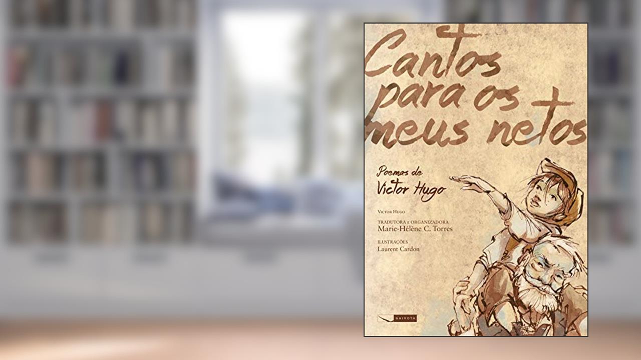 Capa de Cantos para os meus netos - poemas de Victor Hugo, do autor Victor Hugo