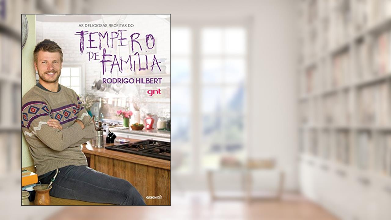 Capa de As deliciosas receitas do Tempero de Família, do autor Rodrigo Hilbert