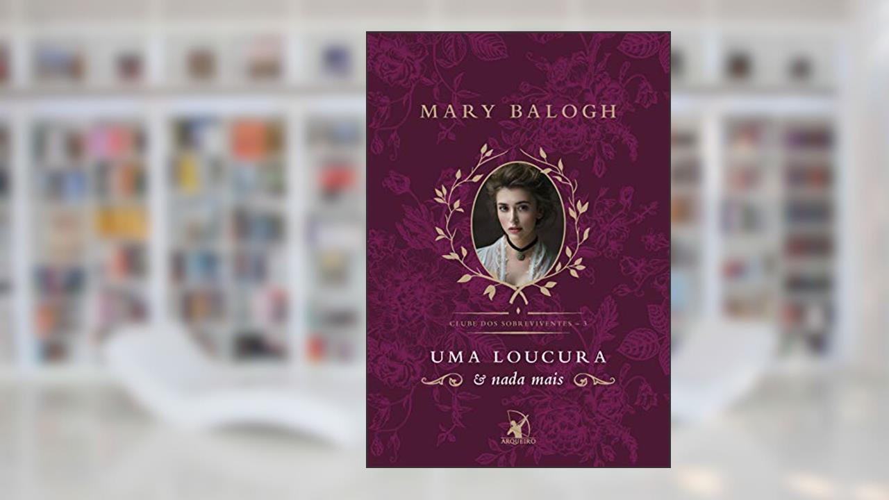 Capa de Uma loucura e nada mais: A história de Benedict (Clube dos Sobreviventes Livro 3), do autor Mary Balogh
